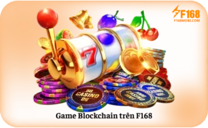 Game Blockchain trên F168