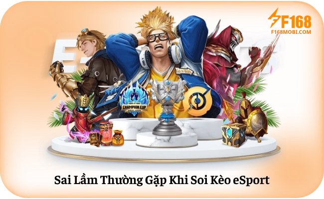 Sai Lầm Thường Gặp Khi Soi Kèo eSport